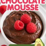 Pinterest graphic for avocado chocolate mousse, featuring a bowl of the mousse with raspberries and a cartoon avocado illustration.
