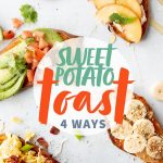 Four types of sweet potato arranged on a white background. A text overlay reads "Sweet Potato Toast 4 Ways."
