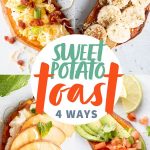 Four types of sweet potato arranged on a white background, surrounded by garnishes. A text overlay reads "Sweet Potato Toast 4 Ways."