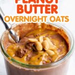 A jar of chocolate peanut butter overnight oats with a spoon with text overlay "Chocolate Peanut Butter Overnight Oats"