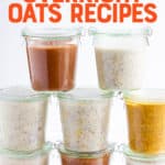 A collection of glass jars filled with various flavors of overnight oats. A text overlay reads "8 Easy + Healthy Overnight Oats Recipes."