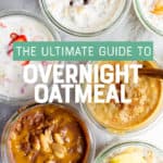 A collection of glass jars filled with various flavors of overnight oats. A text overlay reads "The Ultimate Guide to Overnight Oatmeal."