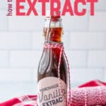 A bottle of homemade vanilla extract is labeled and wrapped in baker's twine. A text overlay reads "How to Make Vanilla Extract."