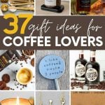 Collage showing nine gift ideas for coffee lovers. A text overlay reads, "37 Gift Ideas for Coffee Lovers."