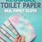 A hand holds folded cloths on a blue background. A text overlay reads "how to make and use reusable toilet paper aka: family cloth"