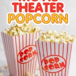 Red and white popcorn boxes full of popcorn with the text overlay 'Homemade Movie Theater Popcorn'