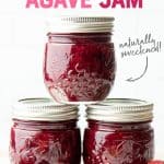 Three jars filled with mixed berry agave jam stacked in a pyramid with fresh berries in front. A text overlay reads "Mixed Berry Agave Jam - Naturally Sweetened."