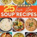 Collage of nine different bowls of soup. A text overlay reads, "25 Five Star Soup Recipes."