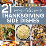 Collage of nine side dishes that are perfect for Thanksgiving dinner. A text overlay reads, "21 Easy & Delicious Thanksgiving Side Dishes."