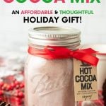 Close-up of a jar of hot chocolate mix packaged for gifting with a ribbon and label. A text overlay reads, "The Best! Cocoa Mix. An Affordable & Thoughtful Holiday Gift."