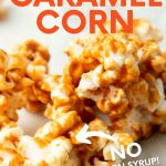 Close-up of a cluster of homemade caramel corn on a marble counter top. A text overlay reads, "How to Make Caramel Corn. No corn syrup!"