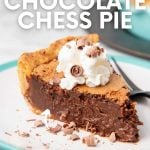 A slice of chocolate chess pie garnished with whipped cream and chocolate curls sits on a plate. A text overlay reads, "Super Easy! Chocolate Chess Pie."