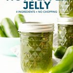 Fresh green jalapeno peppers and a wooden spoon rest beside a jar of pepper jelly. A text overlay reads, "The Easiest Hot Pepper Jelly. 4 Ingredients. No Chopping. Featuring Ball Quilted Crystal Half-Pint Jars from the Makers of Ball Home Canning Products."