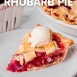 A single slice of strawberry rhubarb pie on a white plate topped with a small scoop of vanilla ice cream. A text overlay reads, "Strawberry Rhubarb Pie."