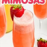 Pinterest graphic for strawberry mimosas with text reading "Strawberry Mimosas, Only 3-Ingredients"