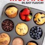 A muffin tin filled in alternating cups with six flavors of muffins and their corresponding mix-ins, such as strawberries, chocolate chips, blueberries, and more. A text overlay reads, "How to Make Muffins in Any Flavor!"