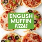 Top view of six English muffin pizzas side-by-side in two columns on a white background. A text overlay reads, "English Muffin Pizzas."