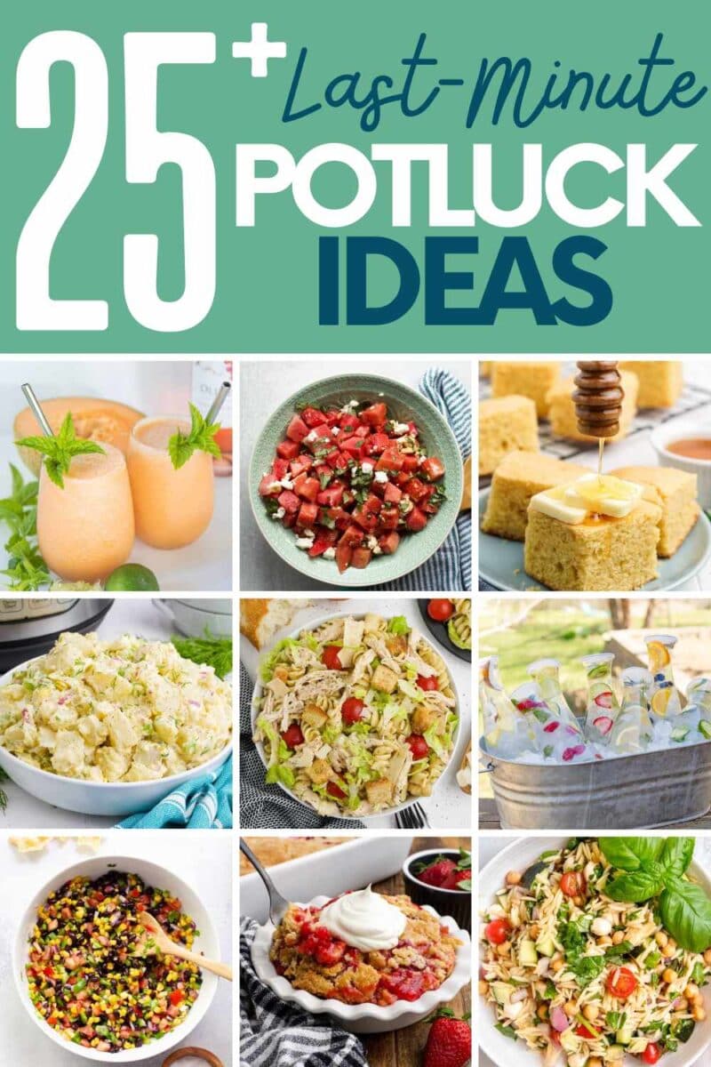 Collage of nine easy recipes perfect for a potluck or pitch-in. A text overlay reads, "25+ Last-Minute Potluck Ideas."