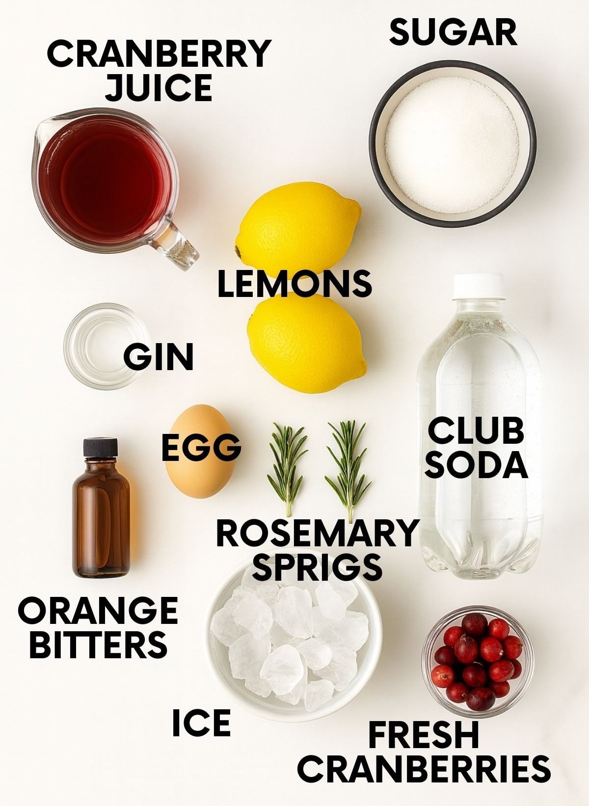 Ingredients for a cranberry gin fizz: cranberry juice, sugar, lemons, gin, egg, orange bitters, rosemary syrup, club soda, ice, fresh cranberries.